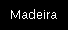 Madeira